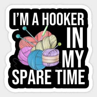 I'm A hook In My Spare Time Sticker